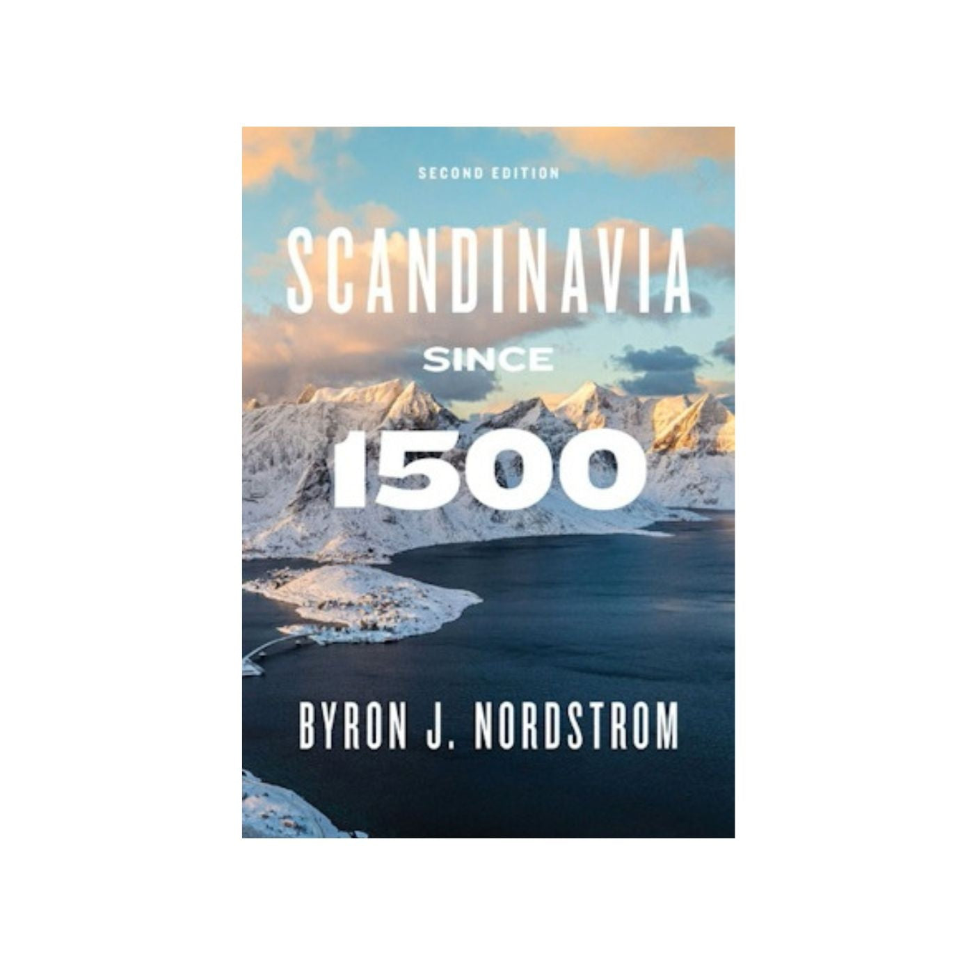 Scandinavia Since 1500 - Second Edition Softcover