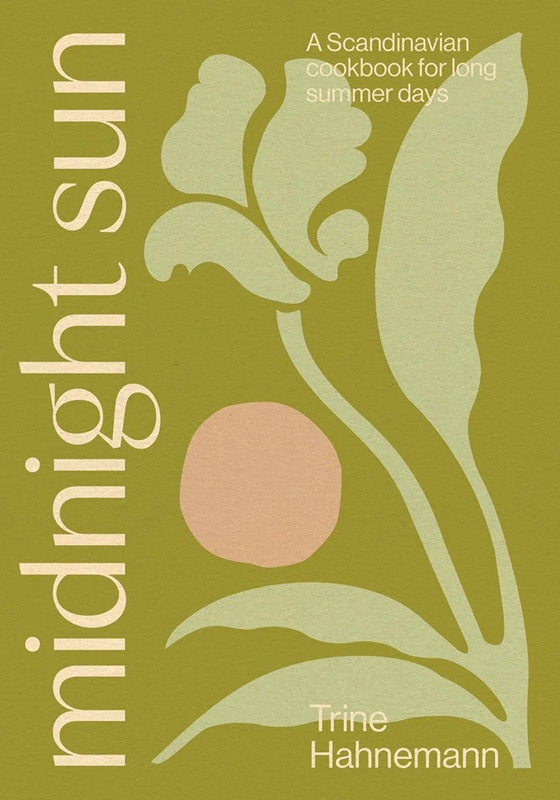 MIdnight Sun: A Scandinavian Cookbook for Long Summer Days - Hardcover