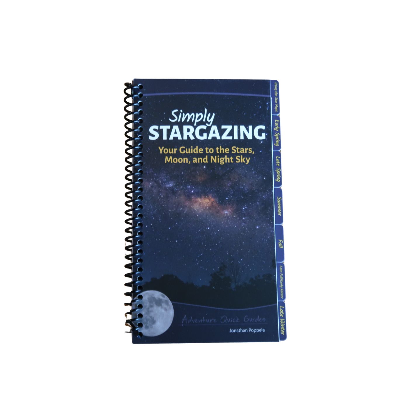 Simply Stargazing: Your Guide to the Stars, Moon, and Night Sky - Binded Softcover
