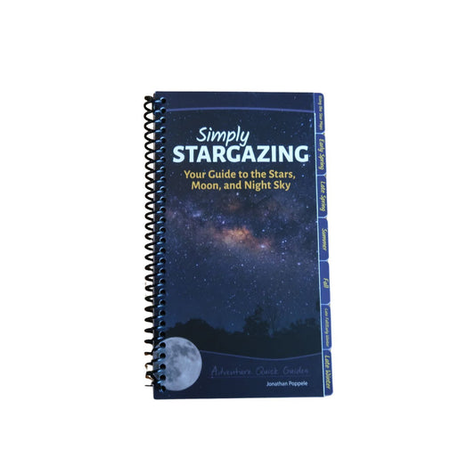 Simply Stargazing: Your Guide to the Stars, Moon, and Night Sky - Binded Softcover