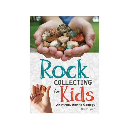 Rock Collecting for Kids: An Introduction to Geology - Softcover
