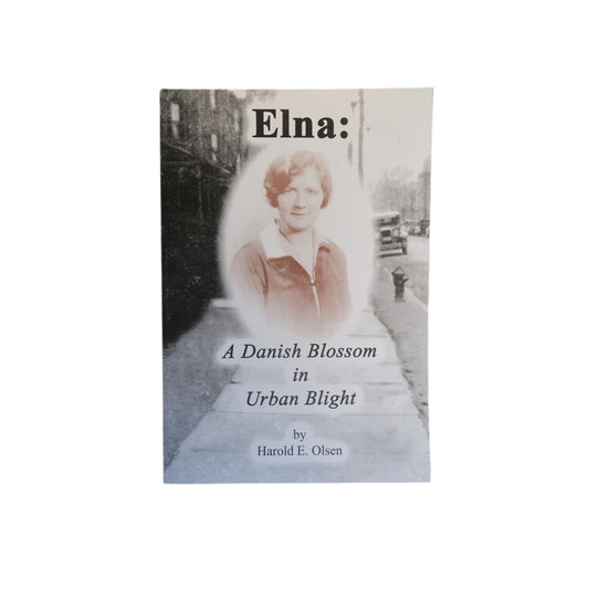 Elna: A Danish Blossom in Urban Blight, by Harold Olsen