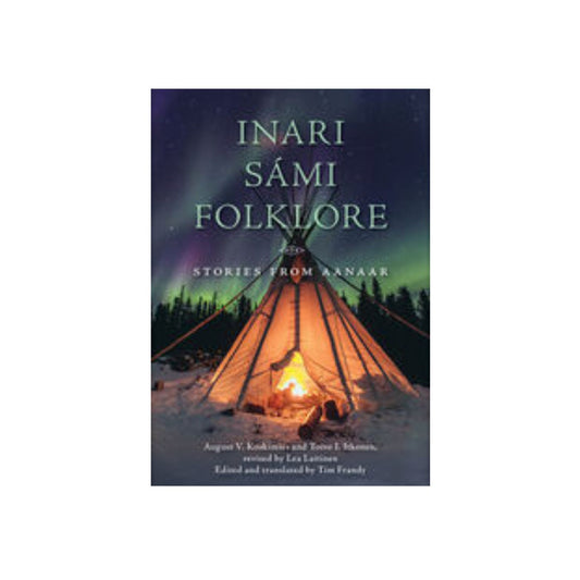 Inari Sami Folklore: Stories From Aanaar - Softcover