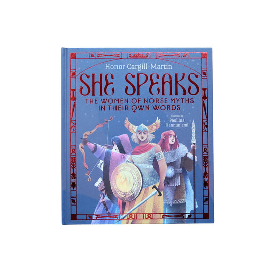 She Speaks The Women of Norse Myths in Their Own Words - Hardcover