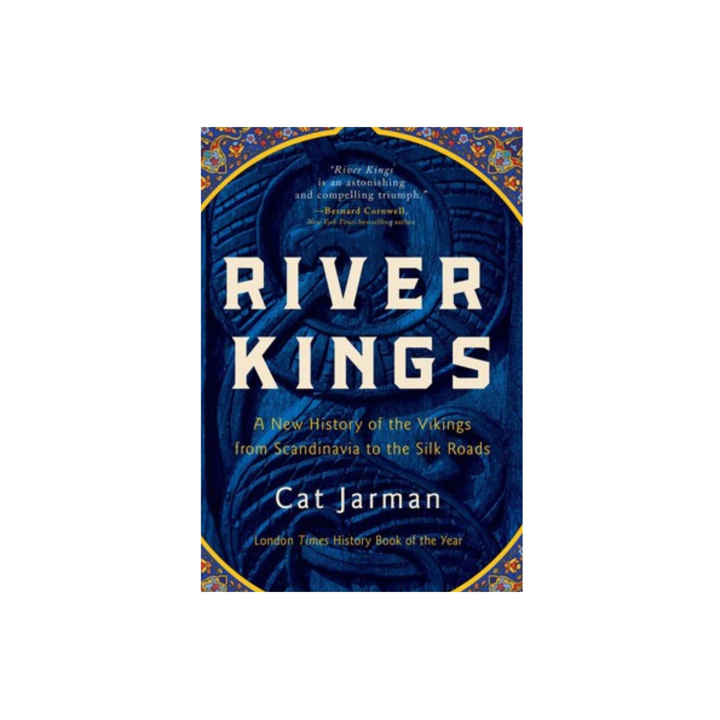 River Kings - A New History of the Vikings from Scandinavia to the Silk Roads - Soft Cover