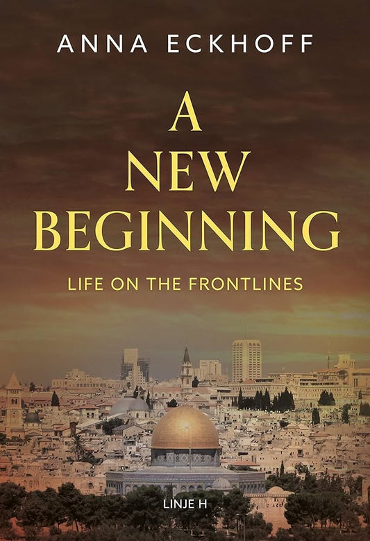A New Beginning Life on the Frontlines by Anna Eckhoff