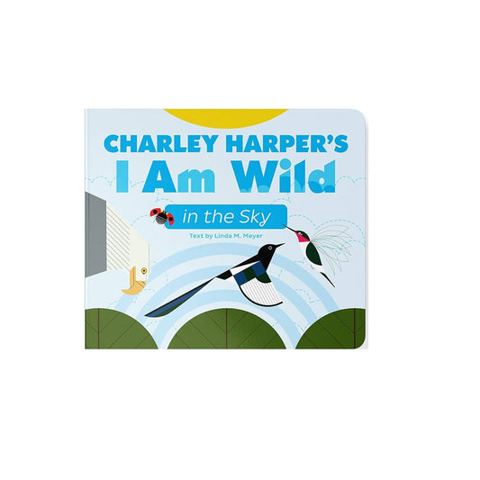 Charley Harper's I Am Wild in the Sky - Board Book