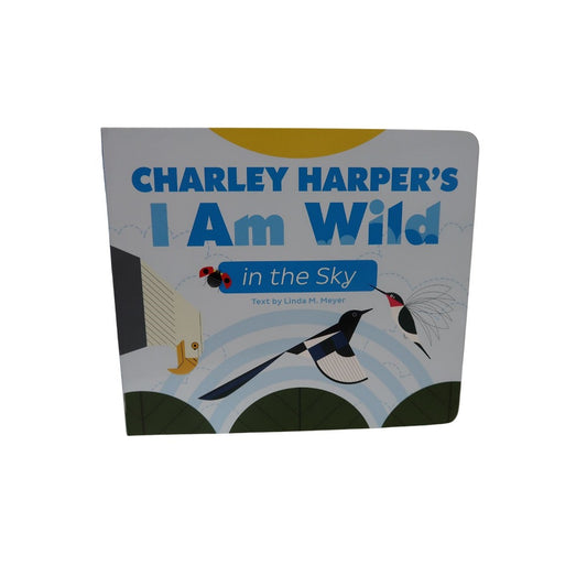Charley Harper's I Am Wild in the Sky - Board Book