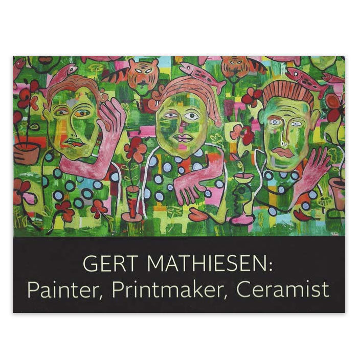 Gert Mathiesen: Painter, Printmaker, Ceramist - Hardcover Book