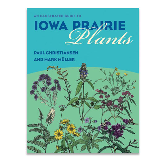 An Illustrated Guide to Iowa Prairie Plants - Paperback Book