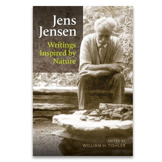 Jens Jensen: Writings Inspired by Nature - Hardcover Book