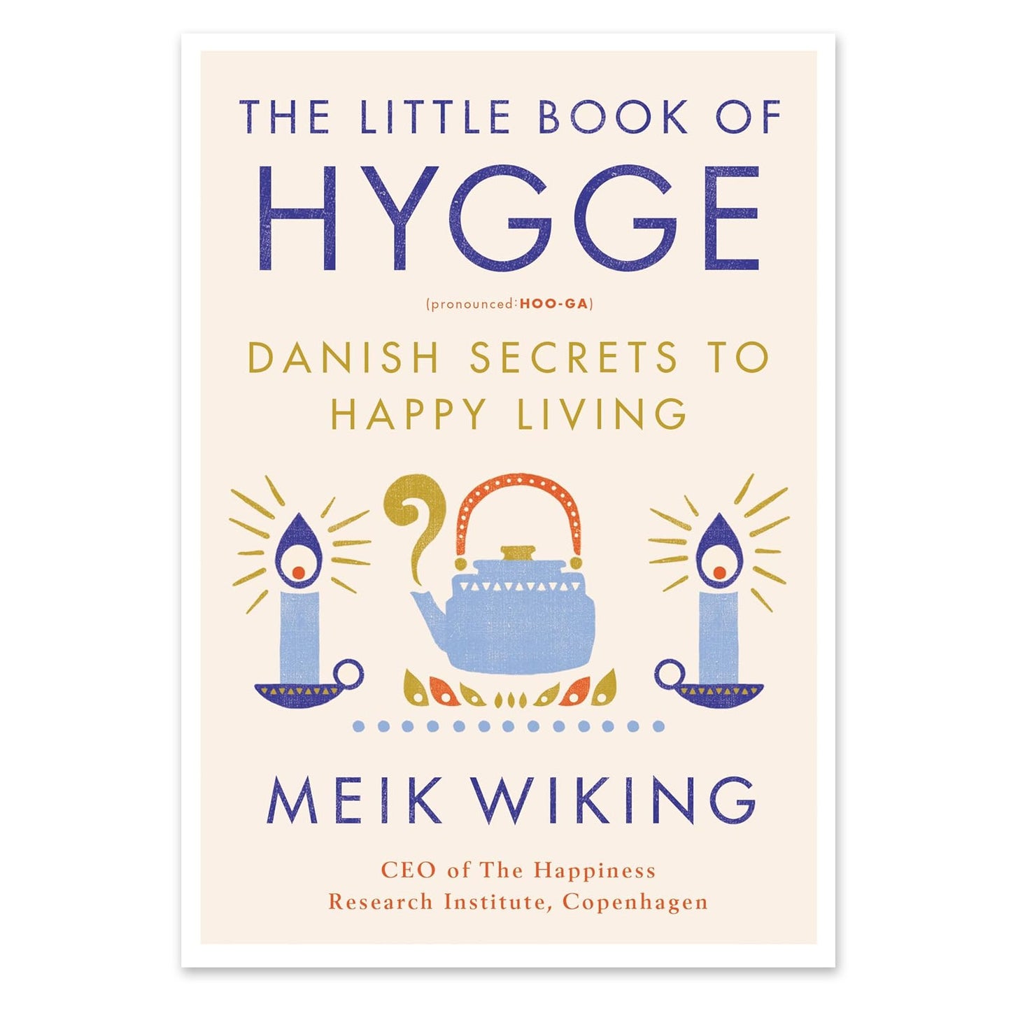 Little Book of Hygge: Danish Secrets to Happy Living - Hardcover Book