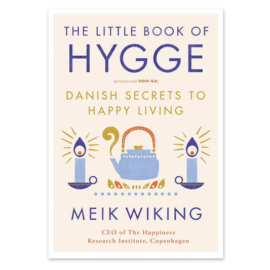 The Little Book of Hygge: Danish Secrets to Happy Living - Hardcover Book