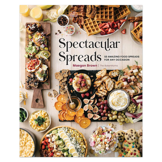 Spectacular Spreads, 50 Amazing Food Spreads For Any Occasion - Hardcover Book